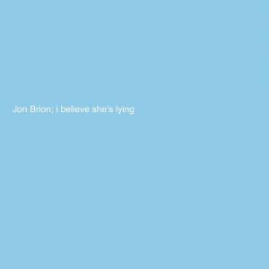 อัลบัม I Believe She's Lying ศิลปิน Jon Brion