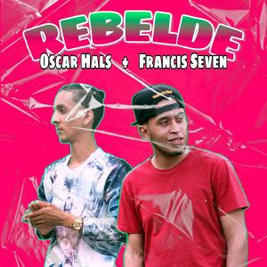 收聽Francis Seven的Rebelde歌詞歌曲