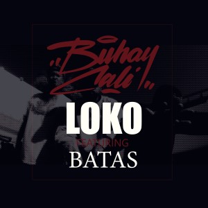 ดาวน์โหลดและฟังเพลง Loko (Explicit) พร้อมเนื้อเพลงจาก Buhay Cali