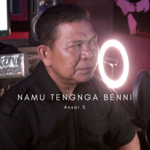 Dengarkan Namu Tengnga Benni lagu dari Ansar s dengan lirik