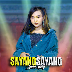 收听Jihan Audy的Sayang Sayang歌词歌曲