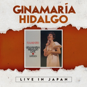 อัลบัม Caminito (Ginamaría Hidalgo Live in Japan) ศิลปิน Ginamaría Hidalgo