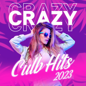 CRAZY CLUB HITS 2023 dari DJ Mix Master