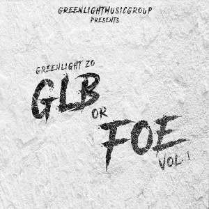 อัลบัม GLB Or Foe, Vol. 1 ศิลปิน GreenLight Zo