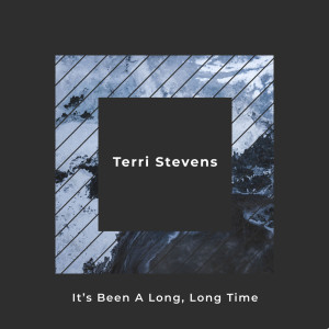 ดาวน์โหลดและฟังเพลง It's Been a Long, Long Time พร้อมเนื้อเพลงจาก Terri Stevens