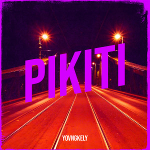YOVNGKELY的專輯Pikiti (Explicit)