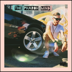 收聽Pharoh的The Pharoh Mind (Explicit)歌詞歌曲