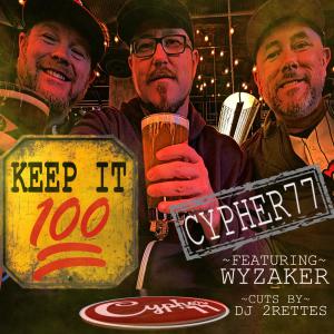 Cypher77的專輯Keep It 100 (feat. Wyzaker, Iron Lion, Ricca Razor Sharp & yntelligent) [Explicit]