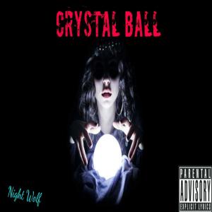 อัลบัม Crystal Ball (Ep) (Explicit) ศิลปิน Night Wolf