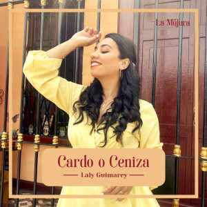 ดาวน์โหลดและฟังเพลง Cardo o Ceniza พร้อมเนื้อเพลงจาก Laly Guimarey