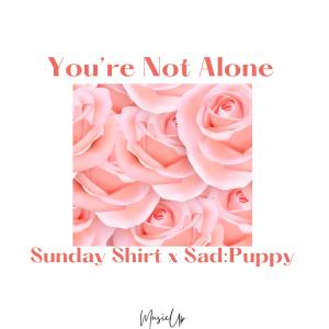 Sad Puppy的專輯You're Not Alone