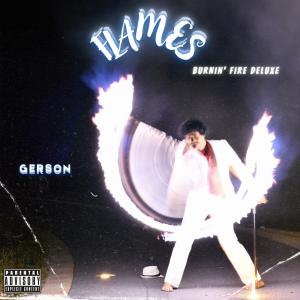 Gerson的專輯FLAMES BURNIN' FIRE DELUXE (Explicit)