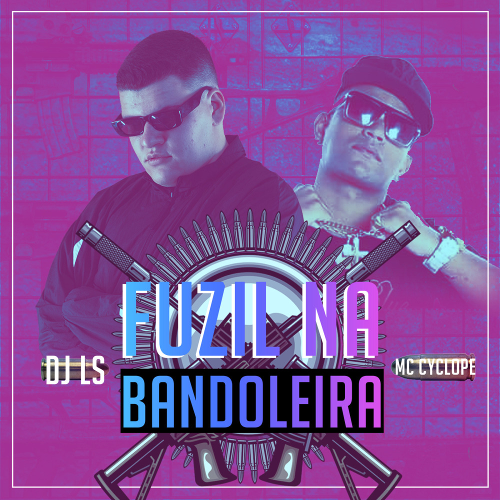 Fuzil Na Bandoleira (Explicit)