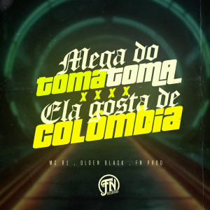 ดาวน์โหลดและฟังเพลง Mega do Toma Toma x Ela Gosta de Colômbia (Explicit) พร้อมเนื้อเพลงจาก MC R1