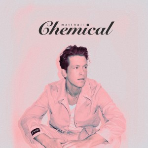 收聽Matt Hall的chemical歌詞歌曲