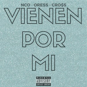 Album Vienen Por Mi (feat. Oress, CRO$S) from 