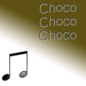 收聽Unknown Artists的Choco choco choco歌詞歌曲