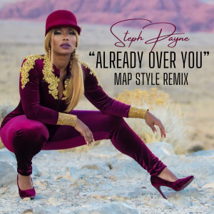 Steph Payne的專輯Already Over You (Map Style Remix)