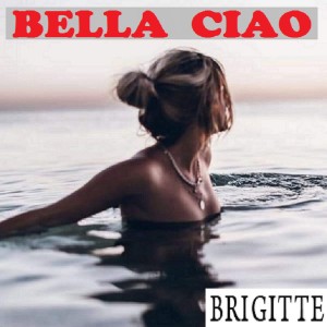 Listen to BELLA CIAO (French) song with lyrics from Brigitte