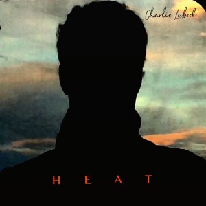 收听Charlie Lubeck的Heat歌词歌曲
