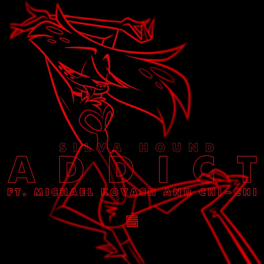 Addict(feat. Michael Kovach & Chi-Chi)(Edited)