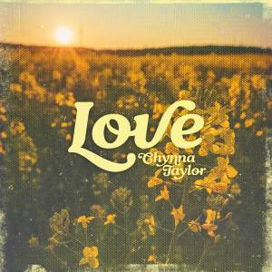 ดาวน์โหลดและฟังเพลง Love พร้อมเนื้อเพลงจาก Chynna Taylor