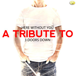 收聽Ameritz - Tributes的Here Without You歌詞歌曲