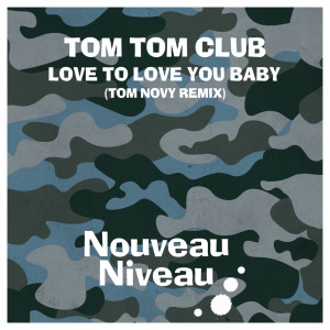 Tom Tom Club的專輯Love to Love You Baby (Tom Novy Remix)