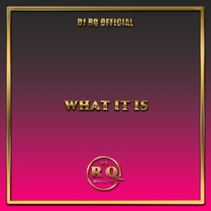 Dj Rq Official的專輯What It Is