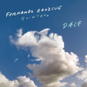 Fernando Egozcue Quinteto的專輯Dale