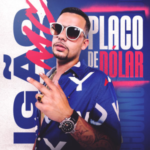 Listen to Placo de Dólar (Explicit) song with lyrics from Igão Mc