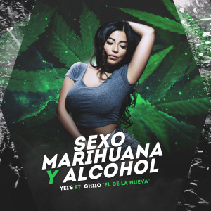 收聽Yeis的Sexo, Marihuana & Alcohol歌詞歌曲
