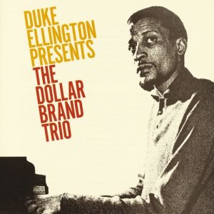 อัลบัม Duke Ellington Presents The Dollar Brand Trio ศิลปิน The Dollar Brand Trio