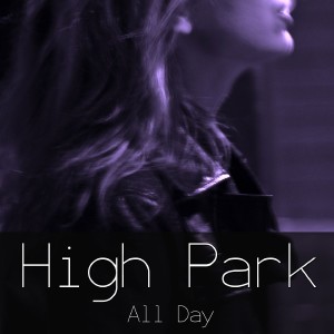 ดาวน์โหลดและฟังเพลง All Day พร้อมเนื้อเพลงจาก High Park