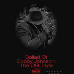 O-Méga的專輯Ballad of Bobby Johnson (The OG Tape) (Explicit)