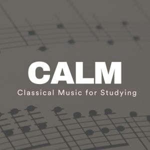 Album Calm Classical Music for Studying from 古典音乐