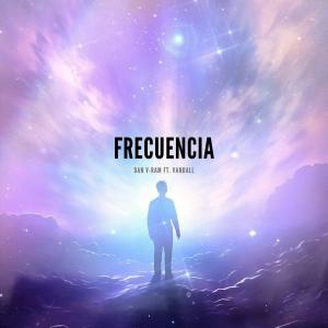 收聽Dan V-Ram的Frecuencia (feat. VandAll) (Explicit)歌詞歌曲