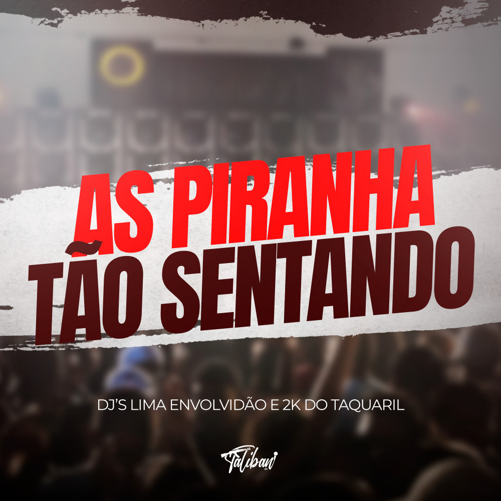 As Piranha Tão Sentando (Explicit)