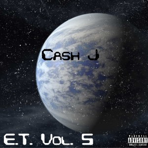 อัลบัม E.T., Vol. 5 (Explicit) ศิลปิน Cash J