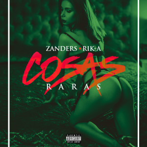 收聽Zanders的Cosas Raras (Explicit)歌詞歌曲