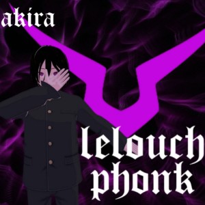 Akira的專輯LELOUCH PHONK