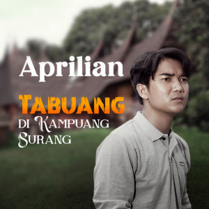 Dengarkan Tabuang di Kampuang Surang lagu dari Aprilian dengan lirik