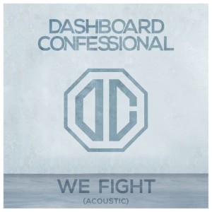 收聽Dashboard Confessional的We Fight (Acoustic)歌詞歌曲
