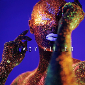 收聽Time Marches On的Lady Killer (Remix|Explicit)歌詞歌曲