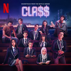 Album Class: Season 1 (Soundtrack from the Netflix Series) oleh Class