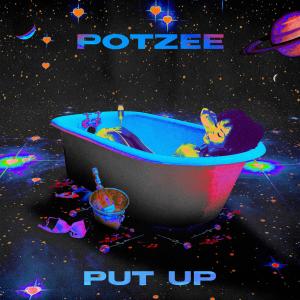 อัลบัม Put Up (Explicit) ศิลปิน Potzee