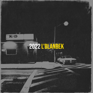 Album 2022 (Explicit) from L'Blanbek