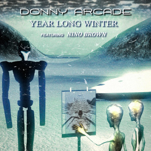 Listen to Year Long Winter (feat. Nino Brown) (Explicit) song with lyrics from Donny Arcade