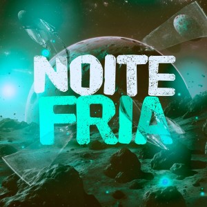 ดาวน์โหลดและฟังเพลง Noite Fria (Explicit) พร้อมเนื้อเพลงจาก Mc Menor Savoy