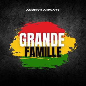 Listen to Grande famille (Explicit) song with lyrics from Andrick Airways
